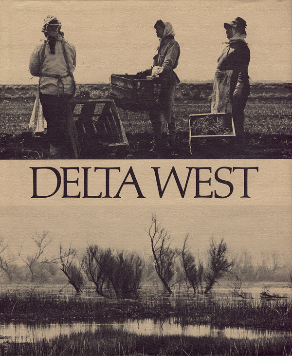 Delta West: The land and people of the Sacramento-San Joaquin Delta. Photographs by Roger Minick. Historical essay by Dave Bohn